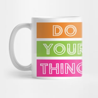 Do Your Thing Mug
